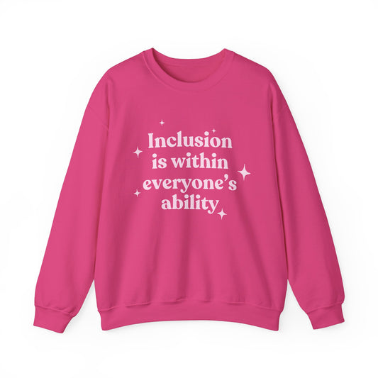 Inclusion Is Within Everyone's Ability Crewneck Sweatshirt