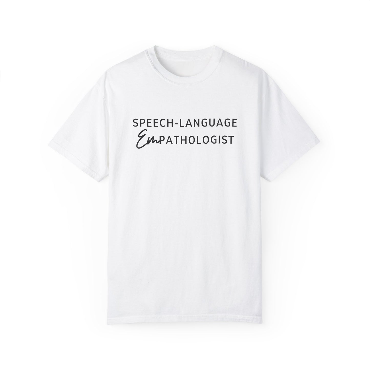 Speech-Language Empathologist Comfort Colors T-Shirt