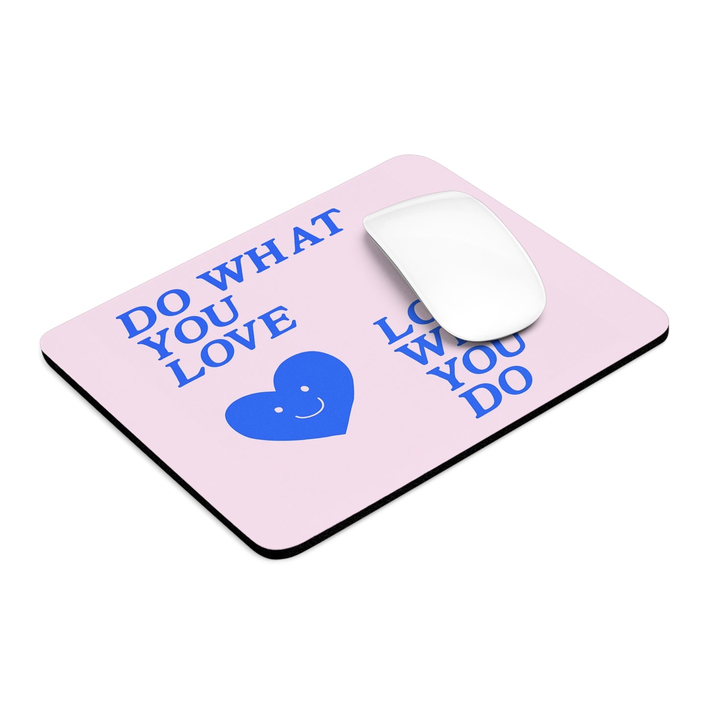 Do What You Love Mouse Pad