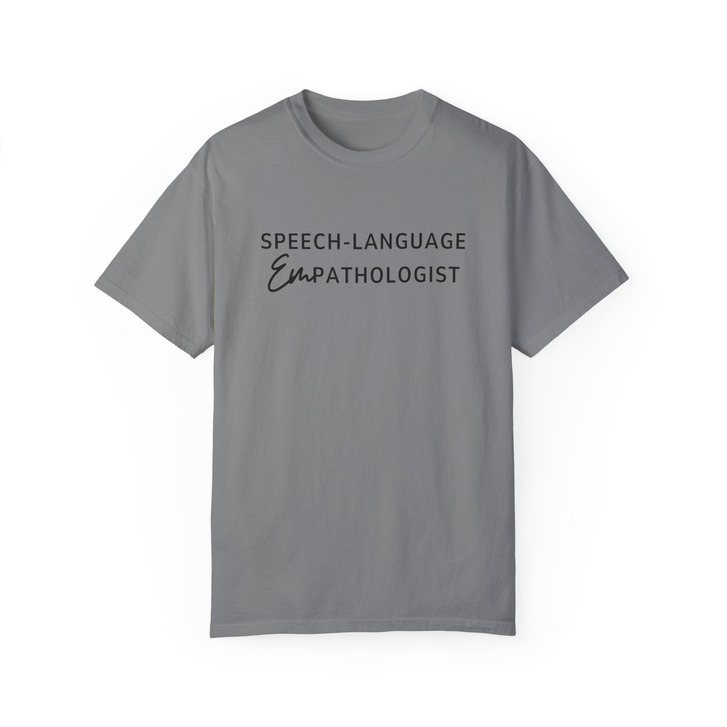 Speech-Language Empathologist Comfort Colors T-Shirt