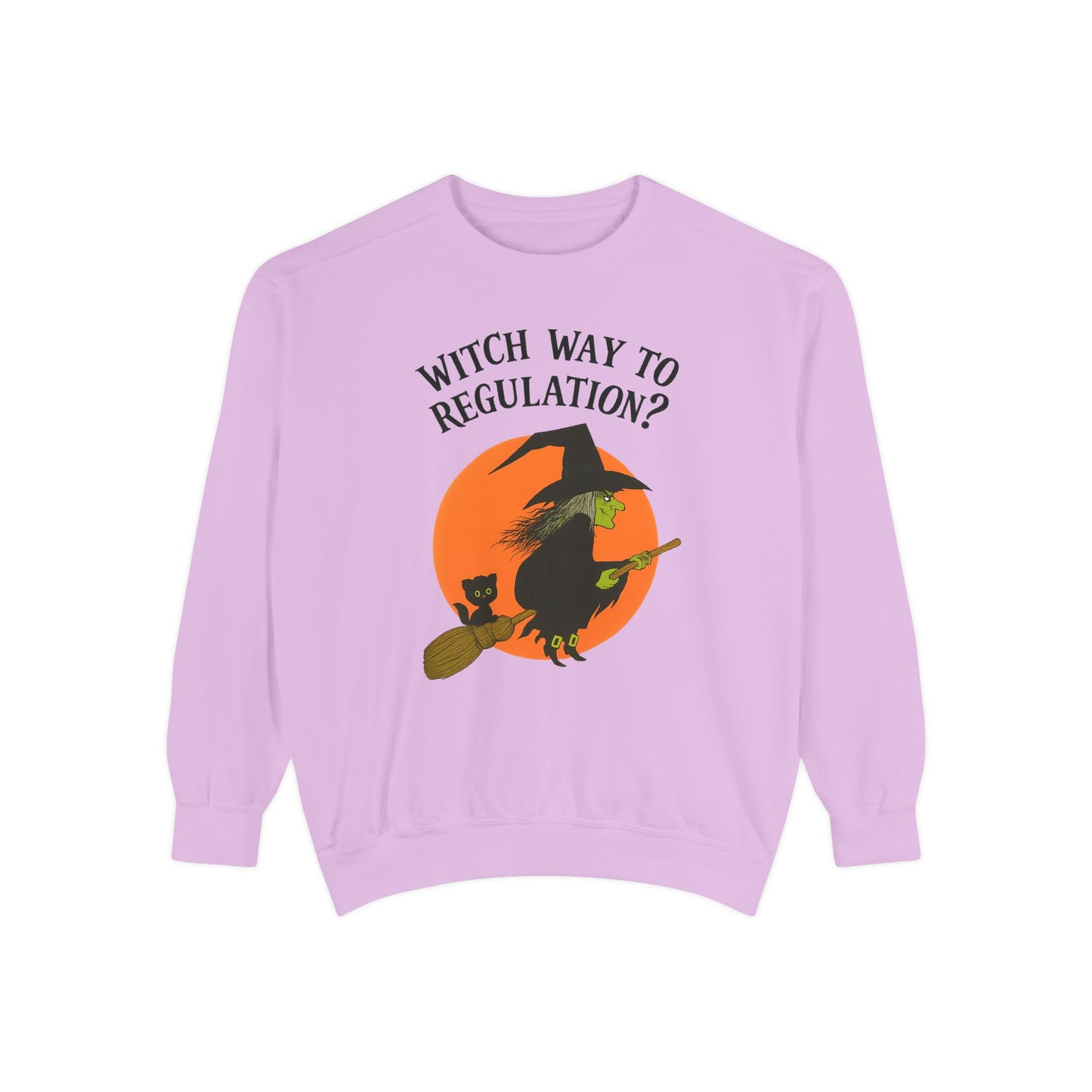 Witch Way to Regulation Comfort Colors Sweatshirt