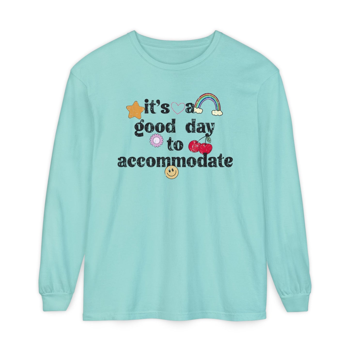 It's a Good Day to Accommodate Distressed Long Sleeve Comfort Colors T-Shirt