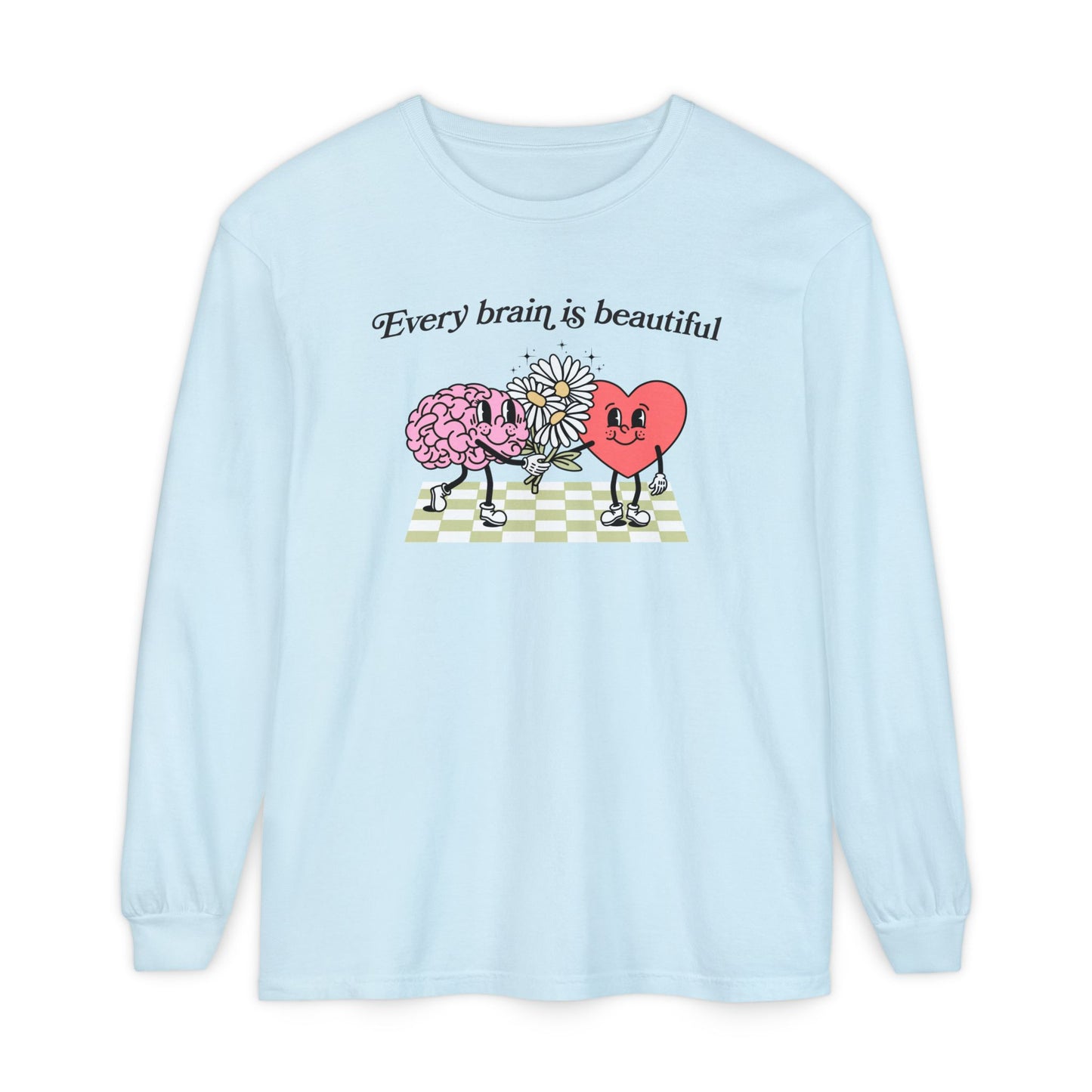 Every Brain Is Beautiful Long Sleeve Comfort Colors T-Shirt
