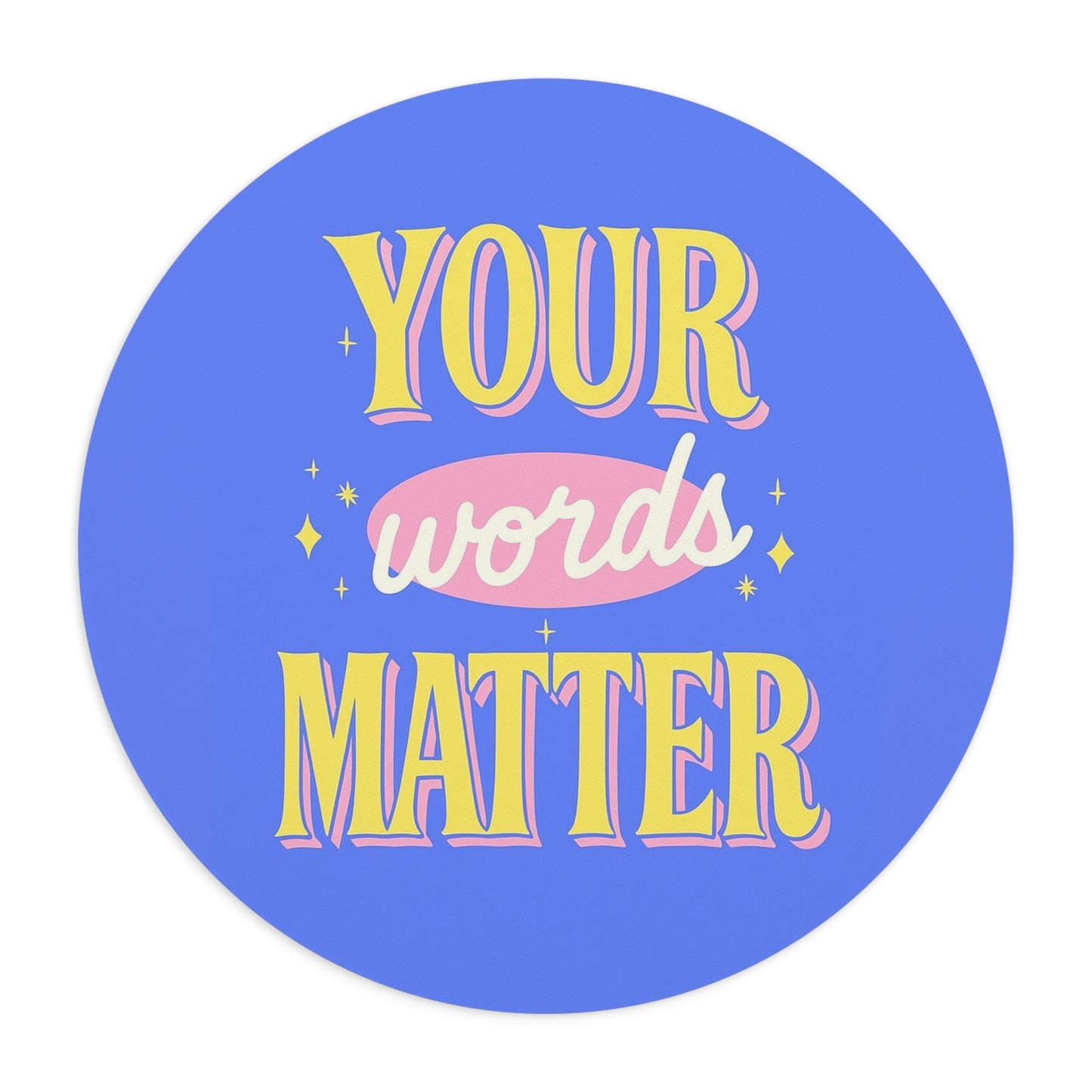Your Words Matter Mouse Pad