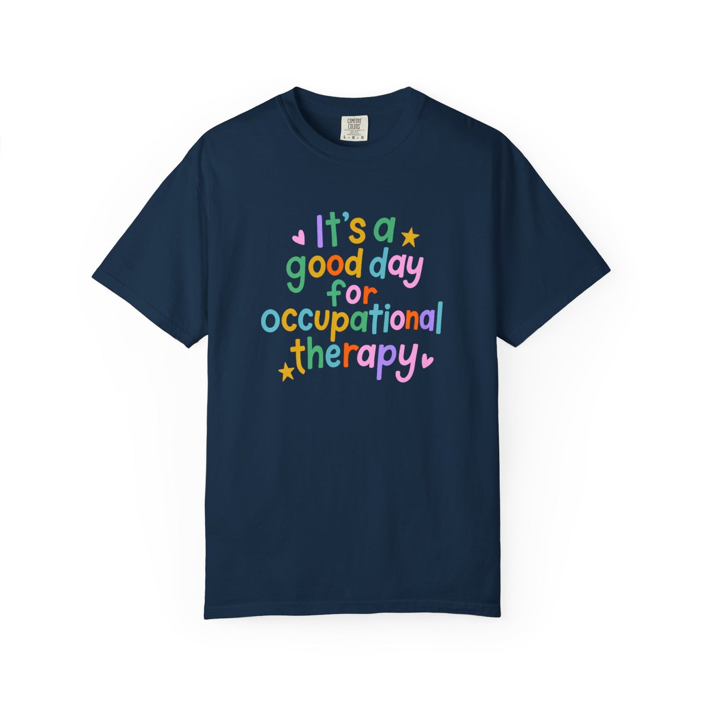 It's a Good Day For Occupational Therapy Comfort Colors T-Shirt