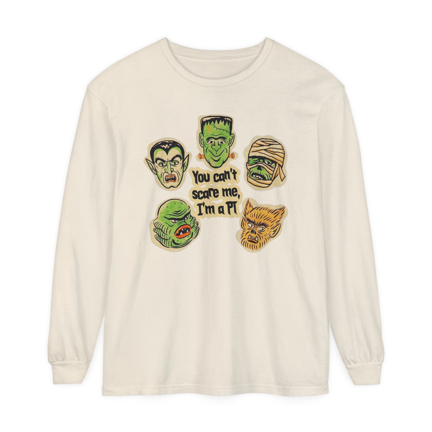 You Can't Scare Me I'm a PT Long Sleeve Comfort Colors T-Shirt