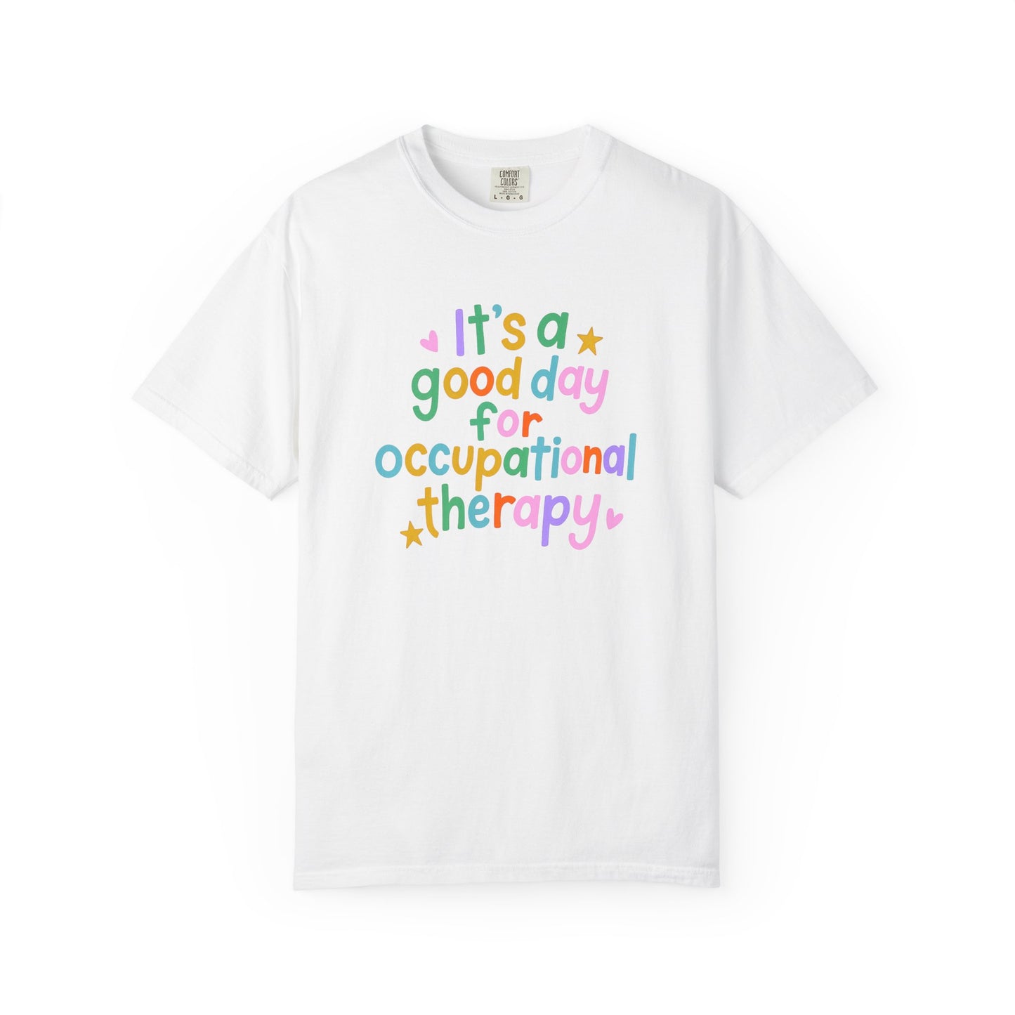 It's a Good Day For Occupational Therapy Comfort Colors T-Shirt