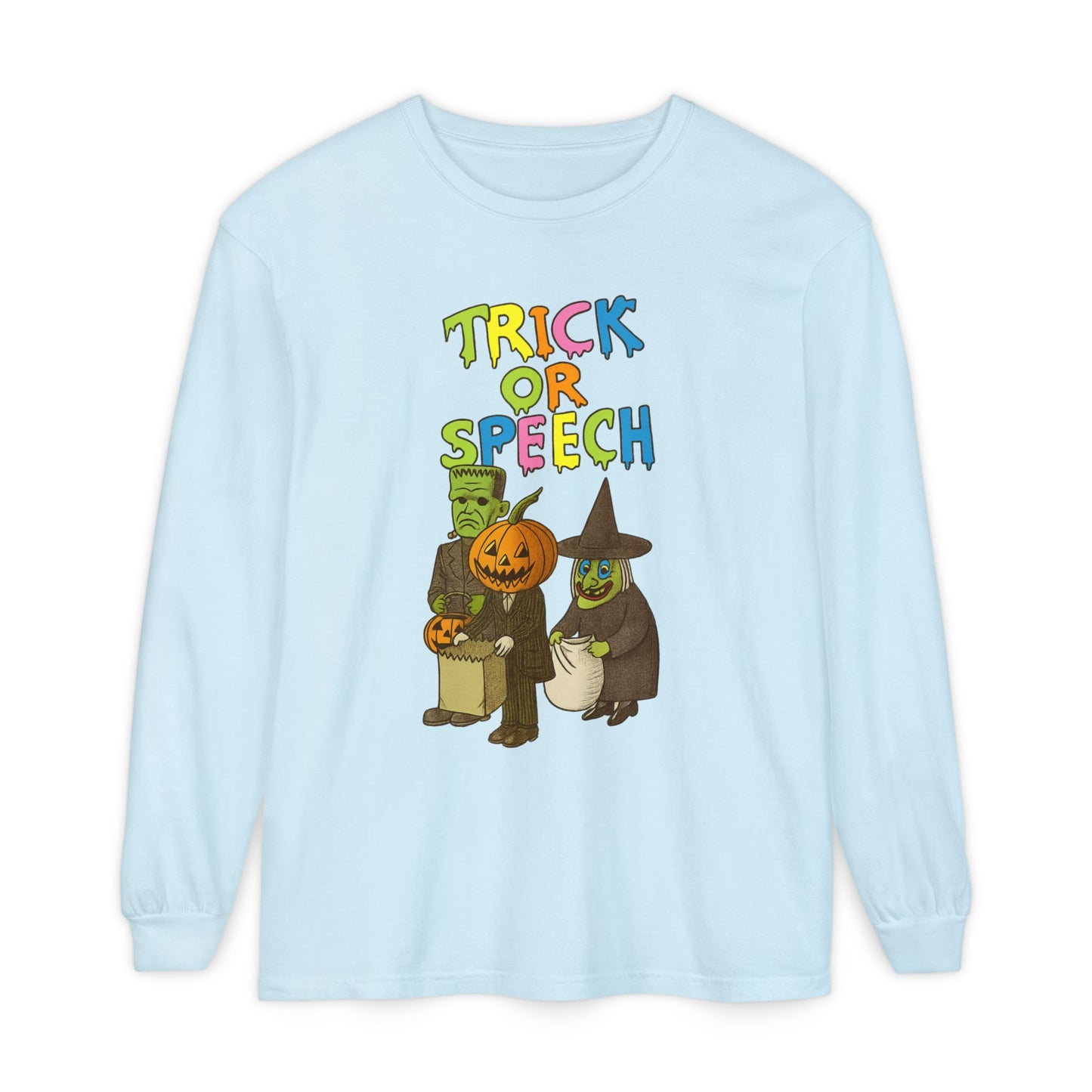 Trick or Speech Long Sleeve Comfort Colors T-Shirt