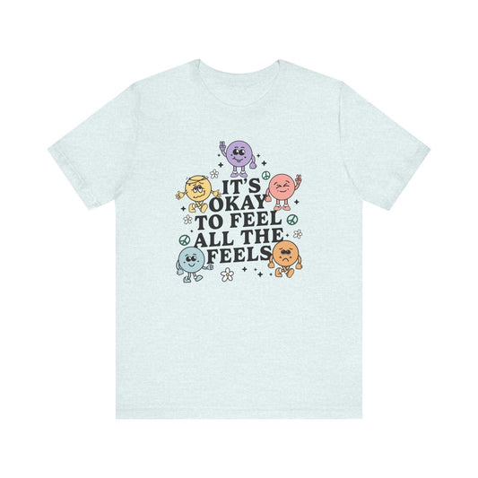It's Okay to Feel All The Feels Jersey T-Shirt
