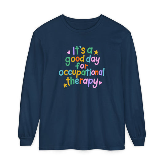 It's a Good Day For Occupational Therapy Long Sleeve Comfort Colors T-shirt