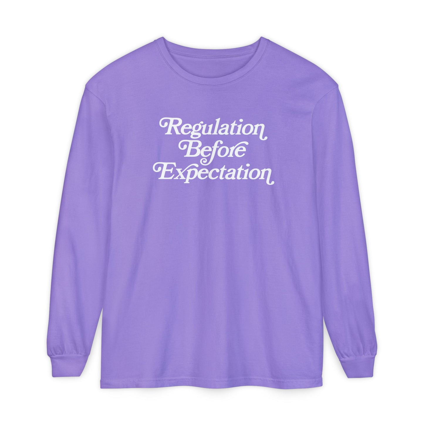 Regulation Before Expectation Long Sleeve Comfort Colors T-Shirt