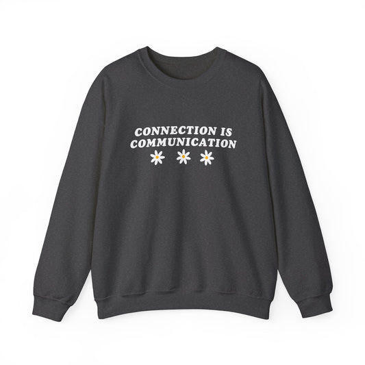 Connection is Communication Crewneck Sweatshirt