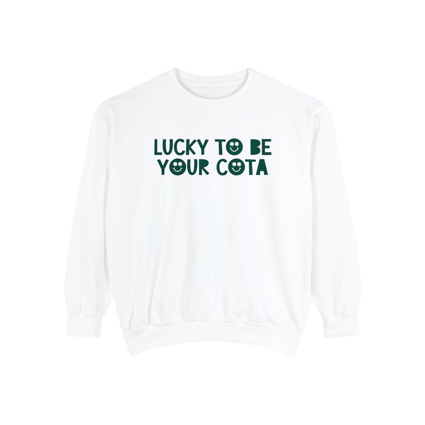 Lucky To Be Your COTA Comfort Colors Sweatshirt