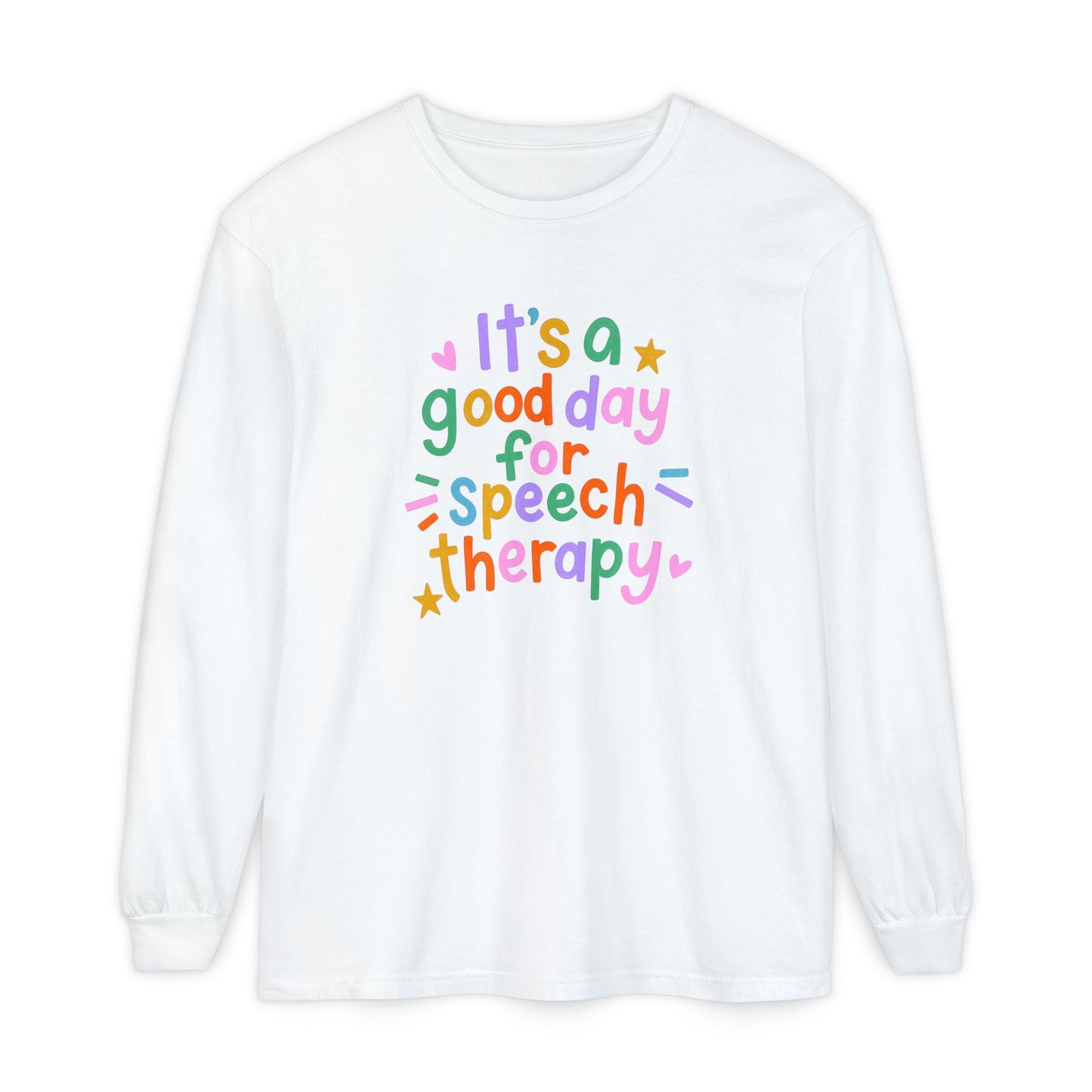 It's a Good Day For Speech Therapy Long Sleeve Comfort Colors T-shirt