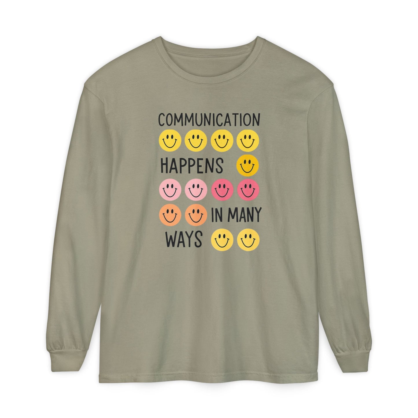 Communication Happens In Many Ways Long Sleeve Comfort Colors T-shirt