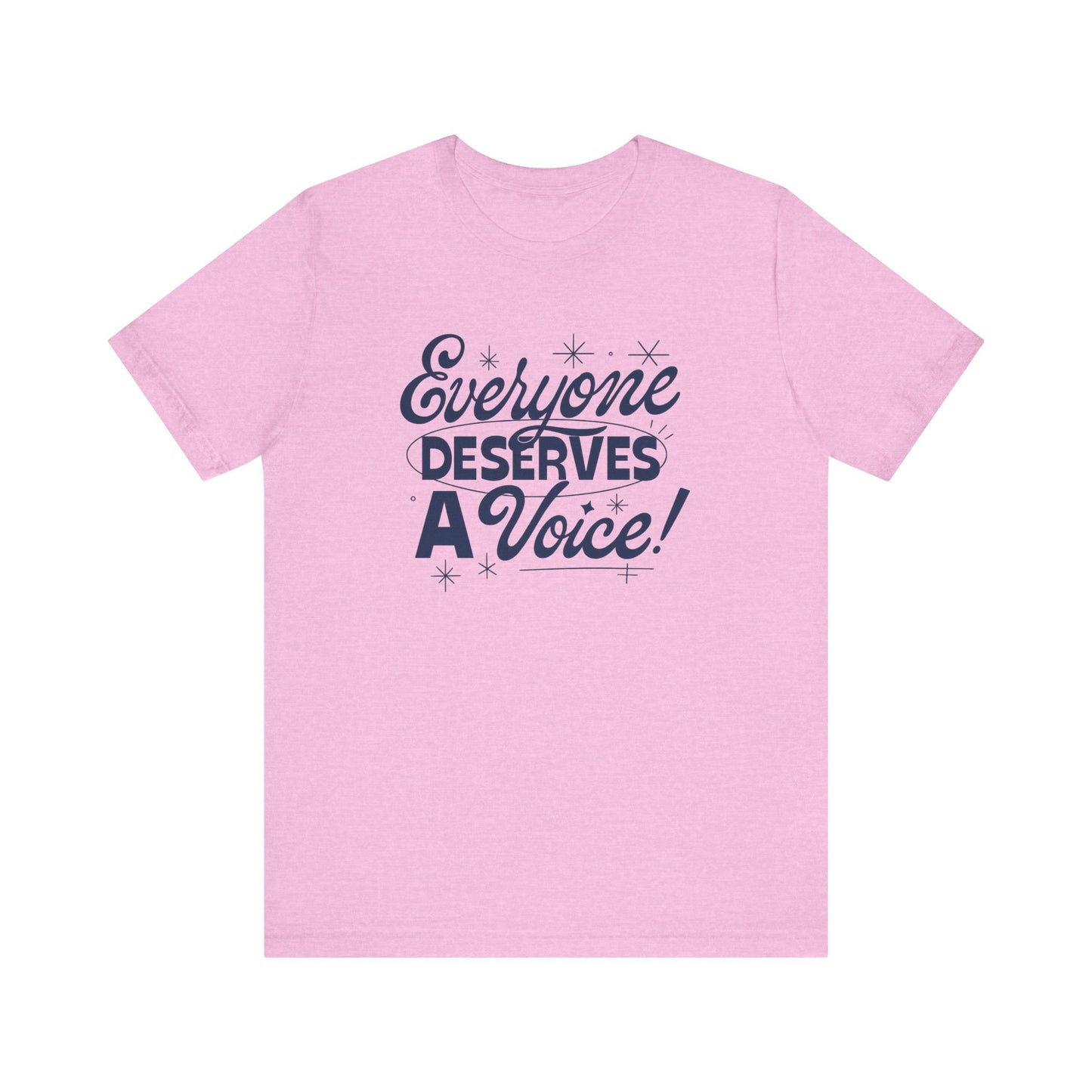 Everyone Deserves a Voice Jersey T-Shirt