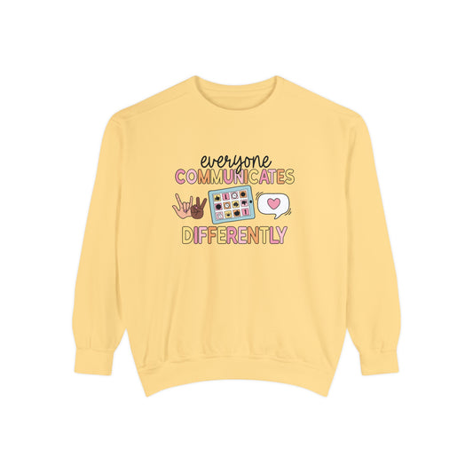 Everyone Communicates Differently Comfort Colors Sweatshirt