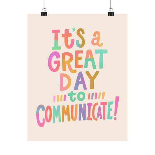 It's a Great Day to Communicate Poster