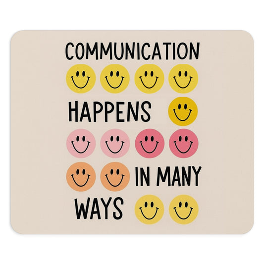 Communication Happens in Many Ways Mouse Pad