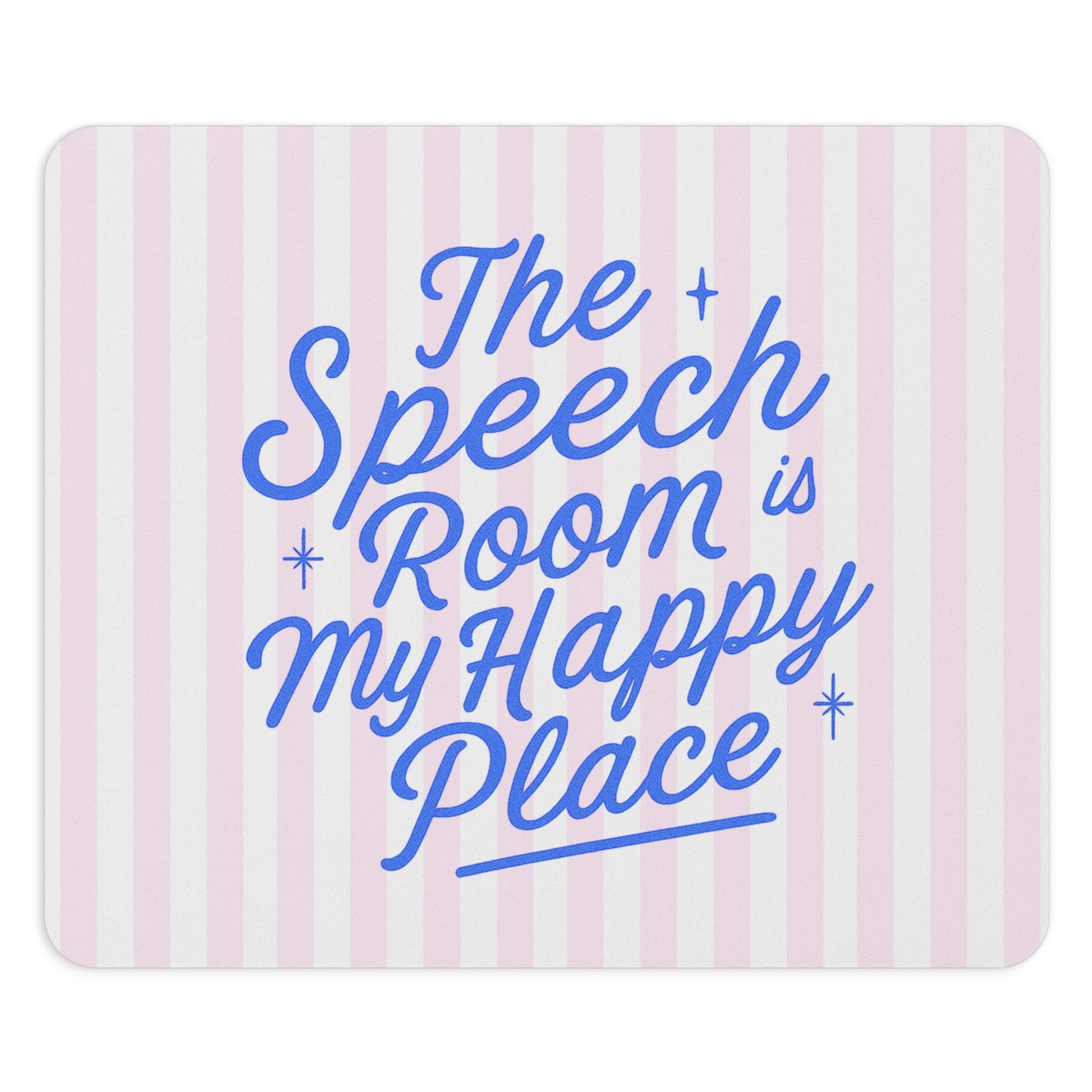 Speech Room Happy Place Mouse Pad