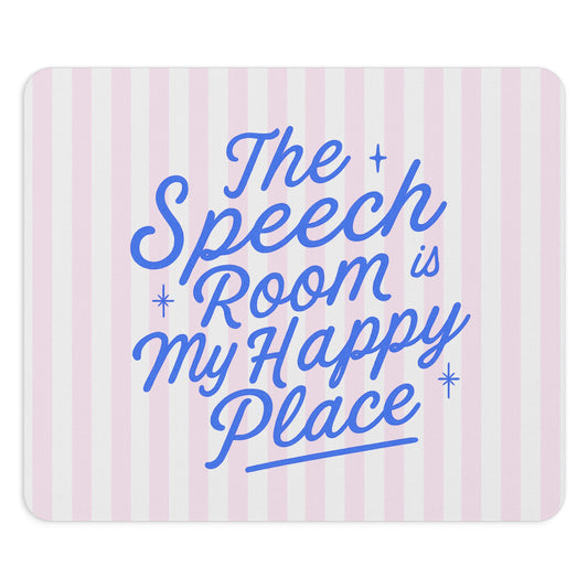Speech Room Happy Place Mouse Pad