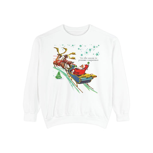 'Tis the Season to Presume Competence Comfort Colors Sweatshirt