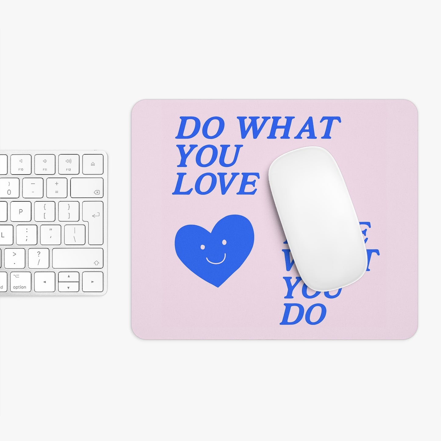 Do What You Love Mouse Pad