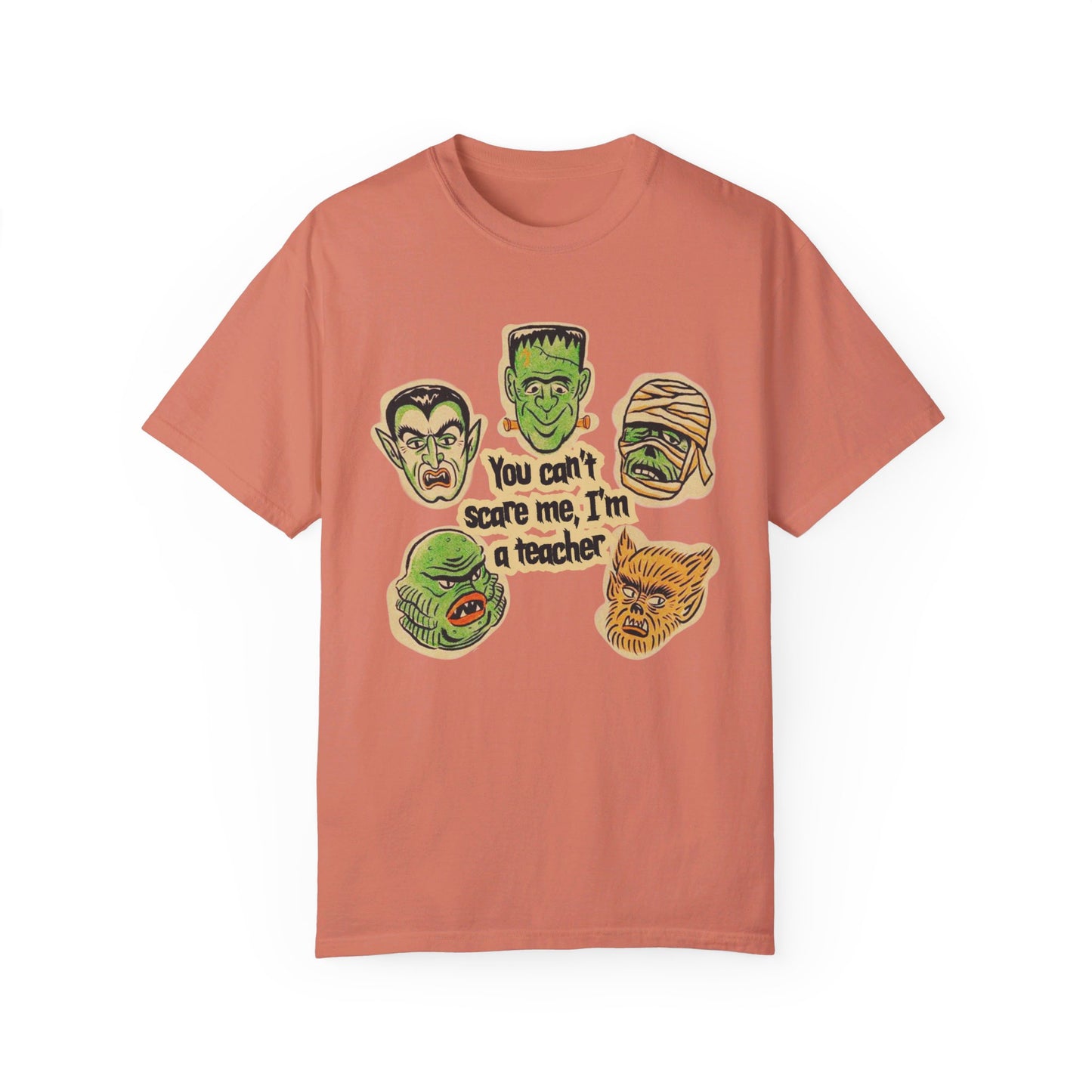 You Can’t Scare Me, I’m a Teacher Comfort Colors T-Shirt