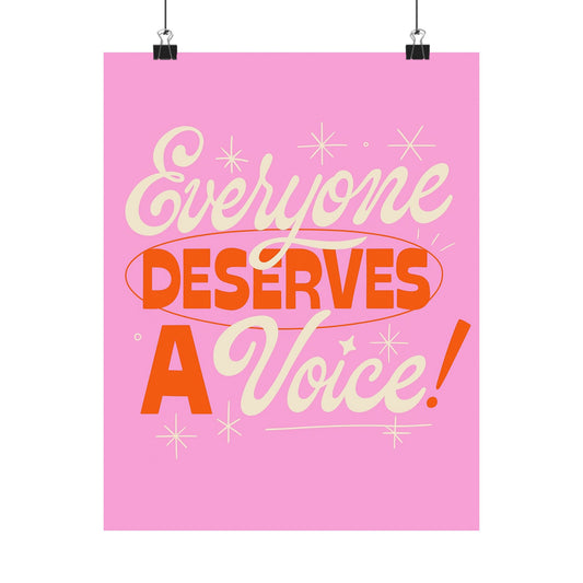 Everyone Deserves a Voice Poster