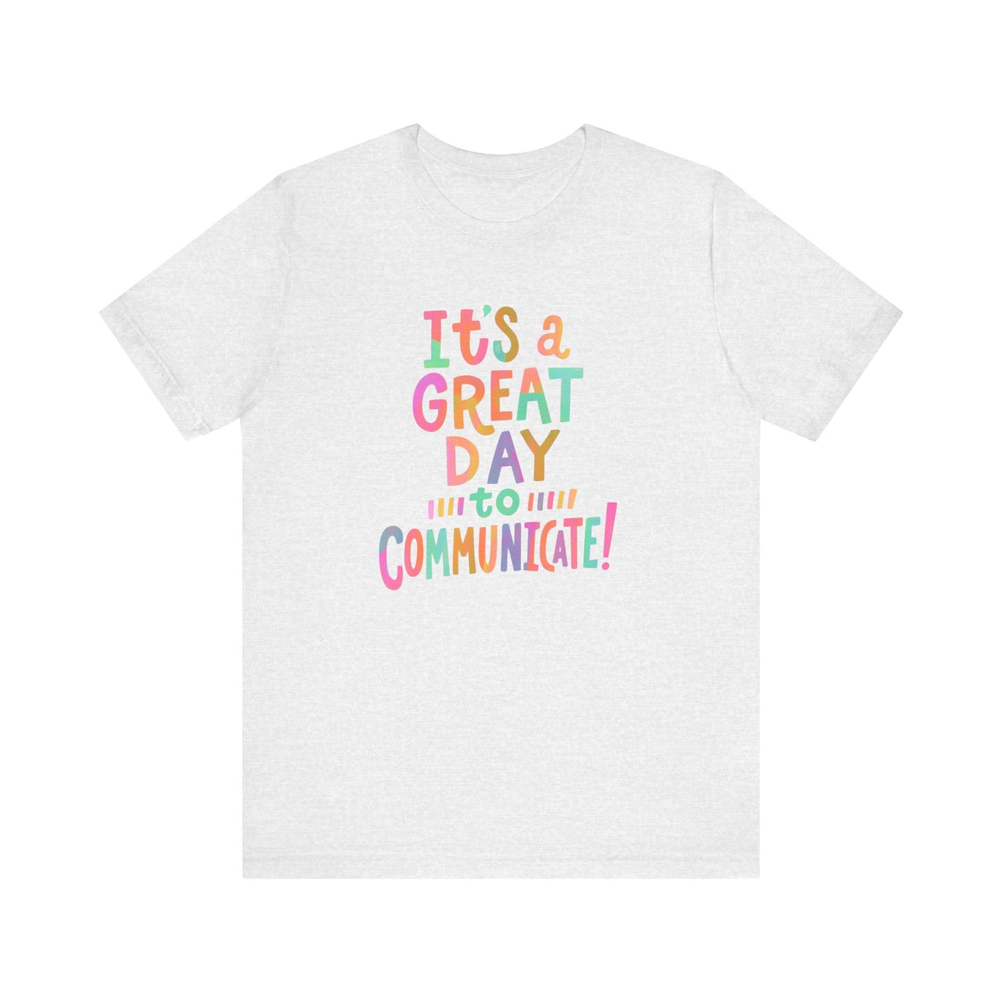 It’s a Great Day to Communicate Jersey T-Shirt