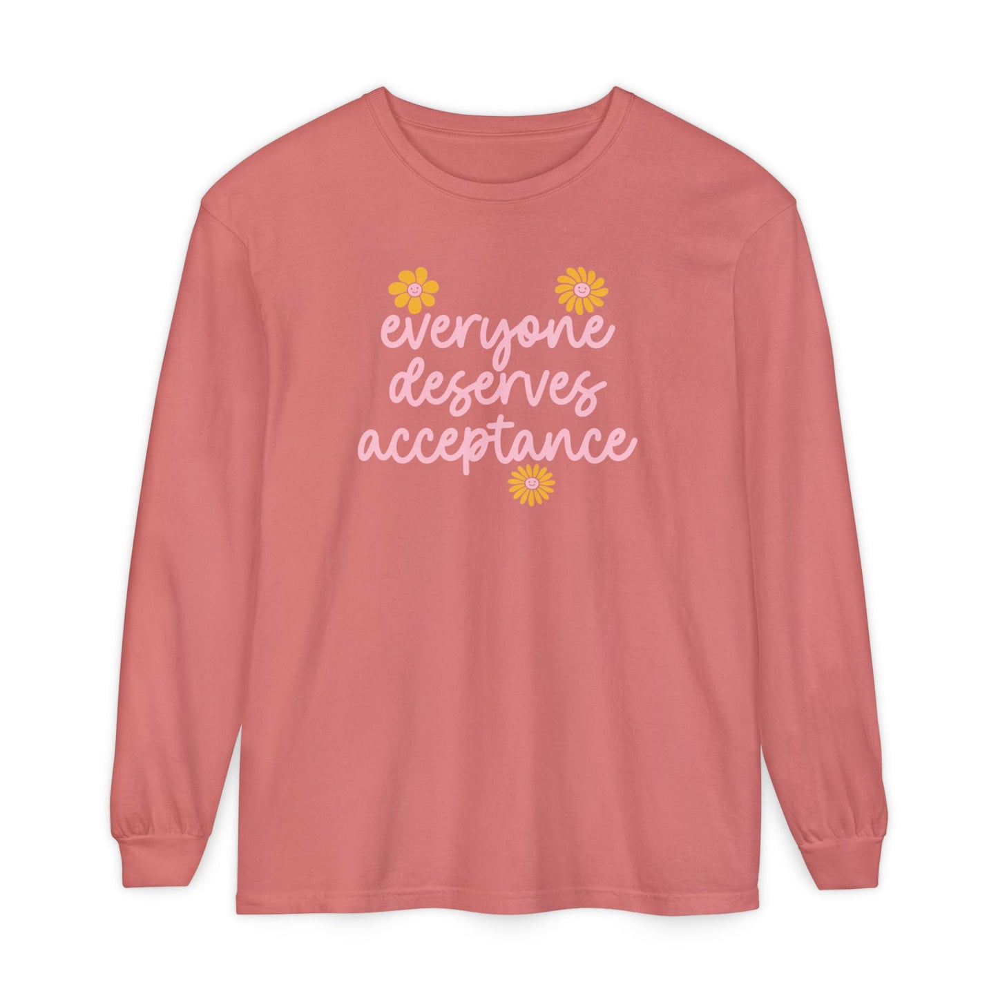 Everyone Deserves Acceptance Long Sleeve Comfort Colors T-Shirt