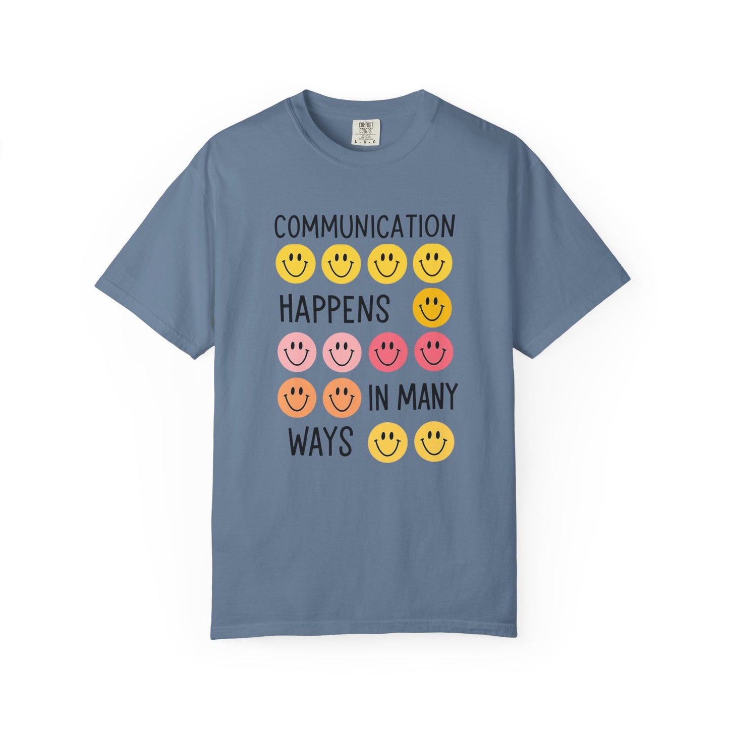 Communication Happens In Many Ways Comfort Colors T-Shirt