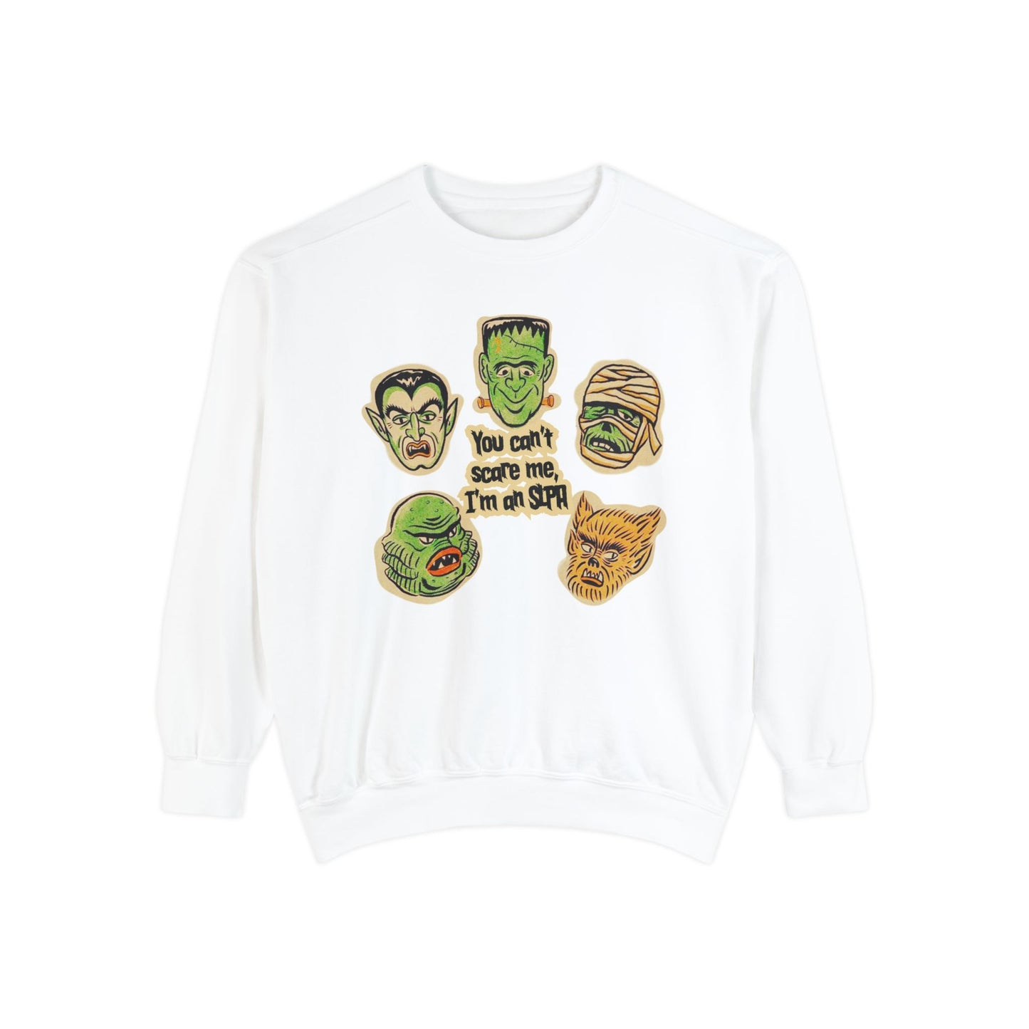 You Can't Scare Me, I'm an SLPA Comfort Colors Sweatshirt