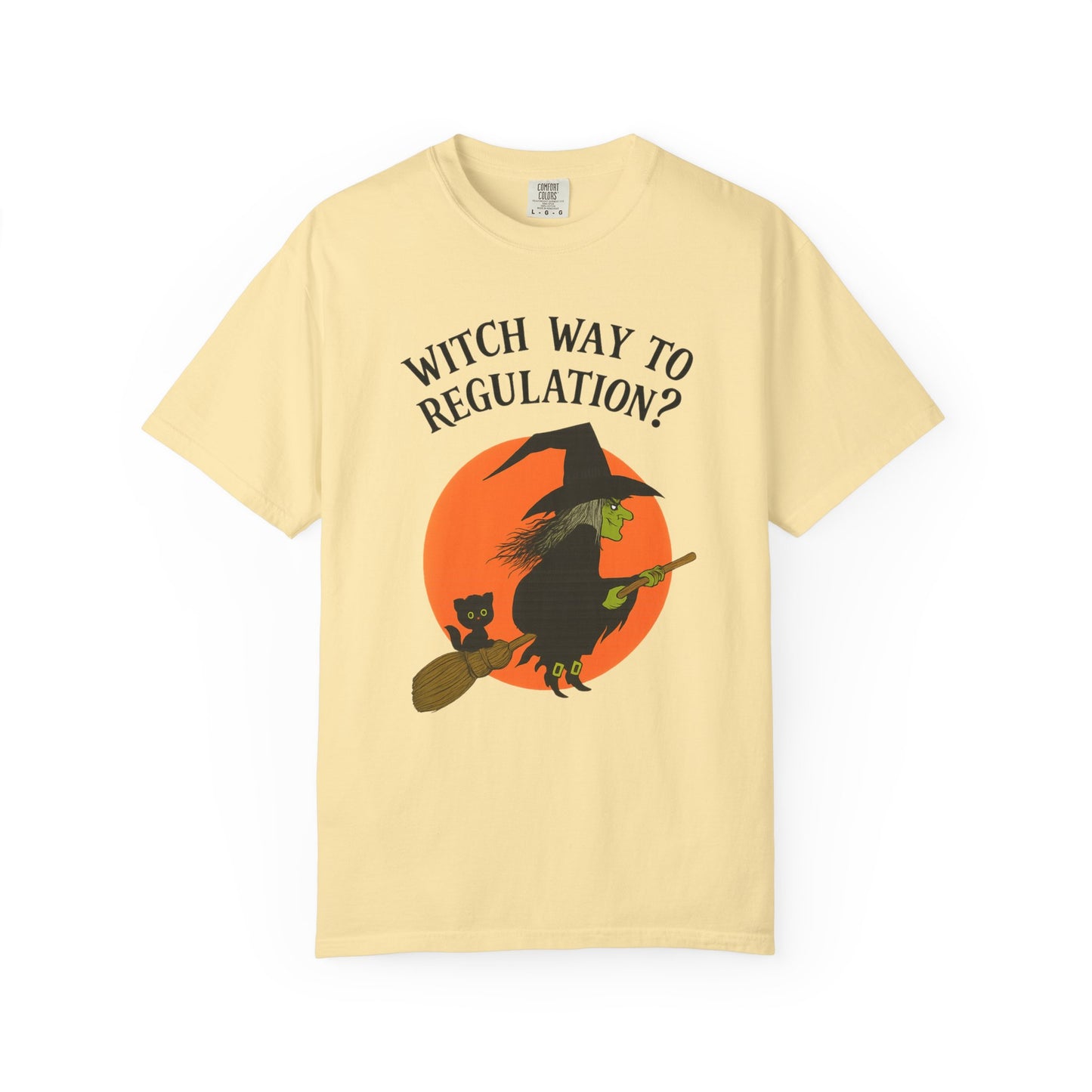 Witch Way to Regulation Comfort Colors T-Shirt