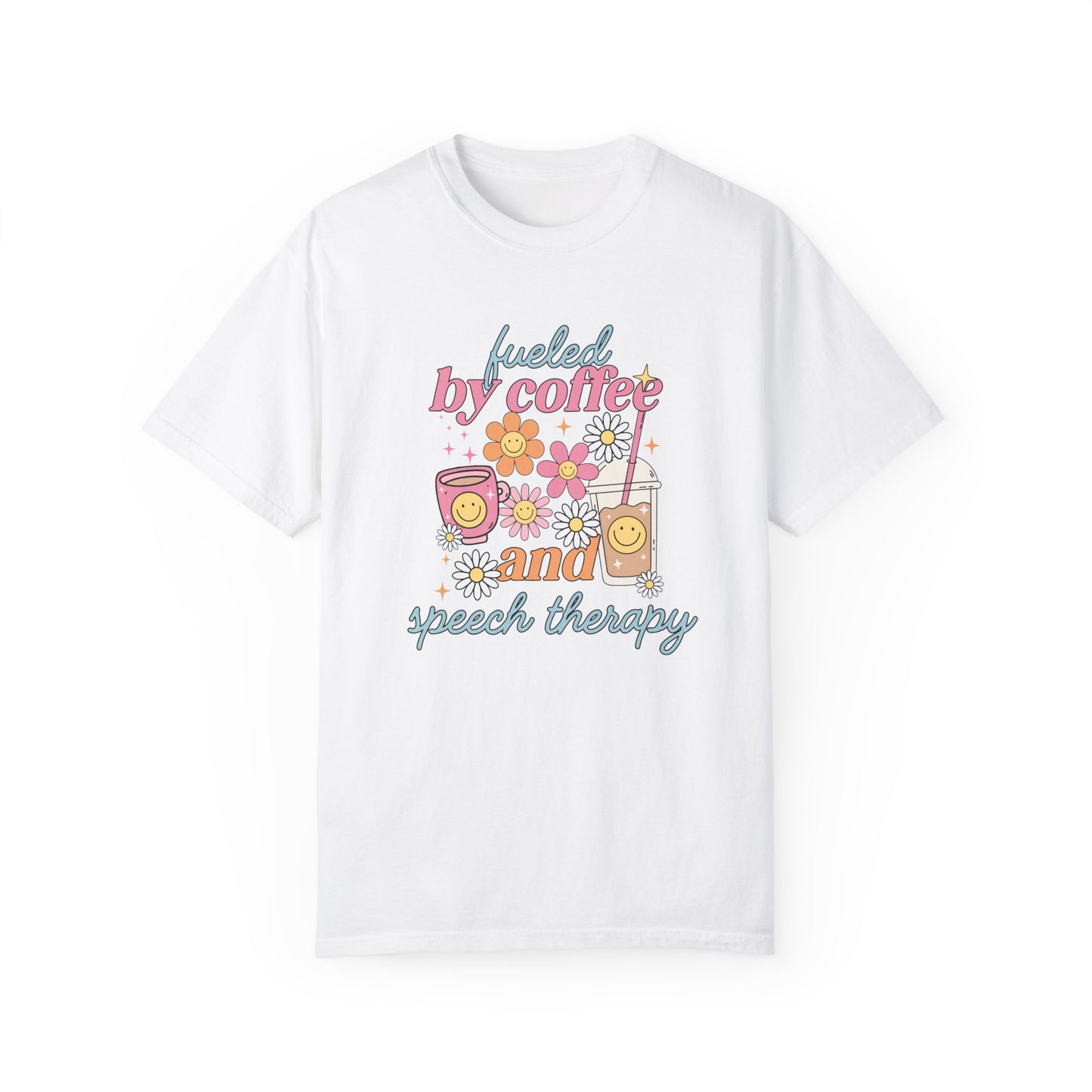 Fueled By Coffee and Speech Therapy Comfort Colors T-Shirt