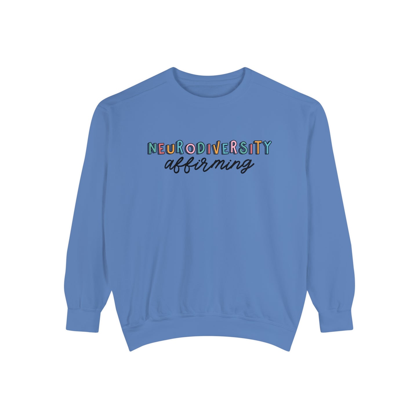 Neurodiversity Affirming Comfort Colors Sweatshirt