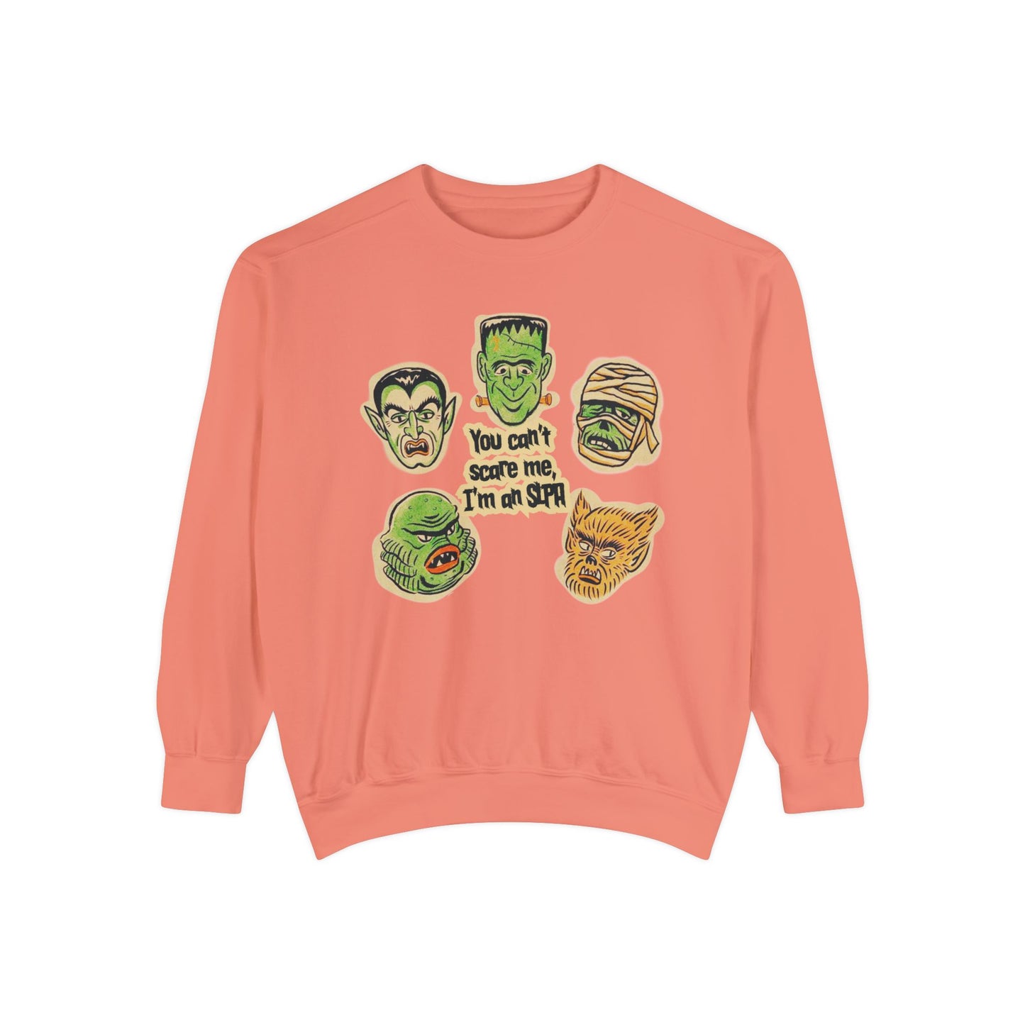 You Can't Scare Me, I'm an SLPA Comfort Colors Sweatshirt