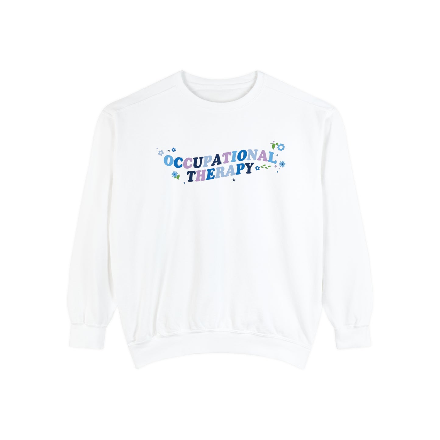 Occupational Therapy Flowers Comfort Colors Sweatshirt