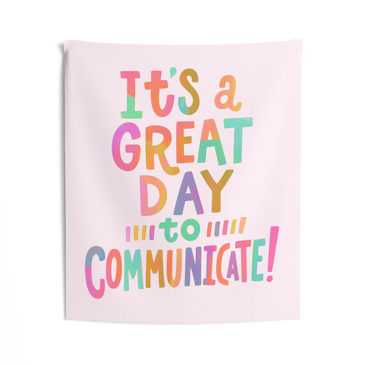 It's a Great Day to Communicate Tapestry