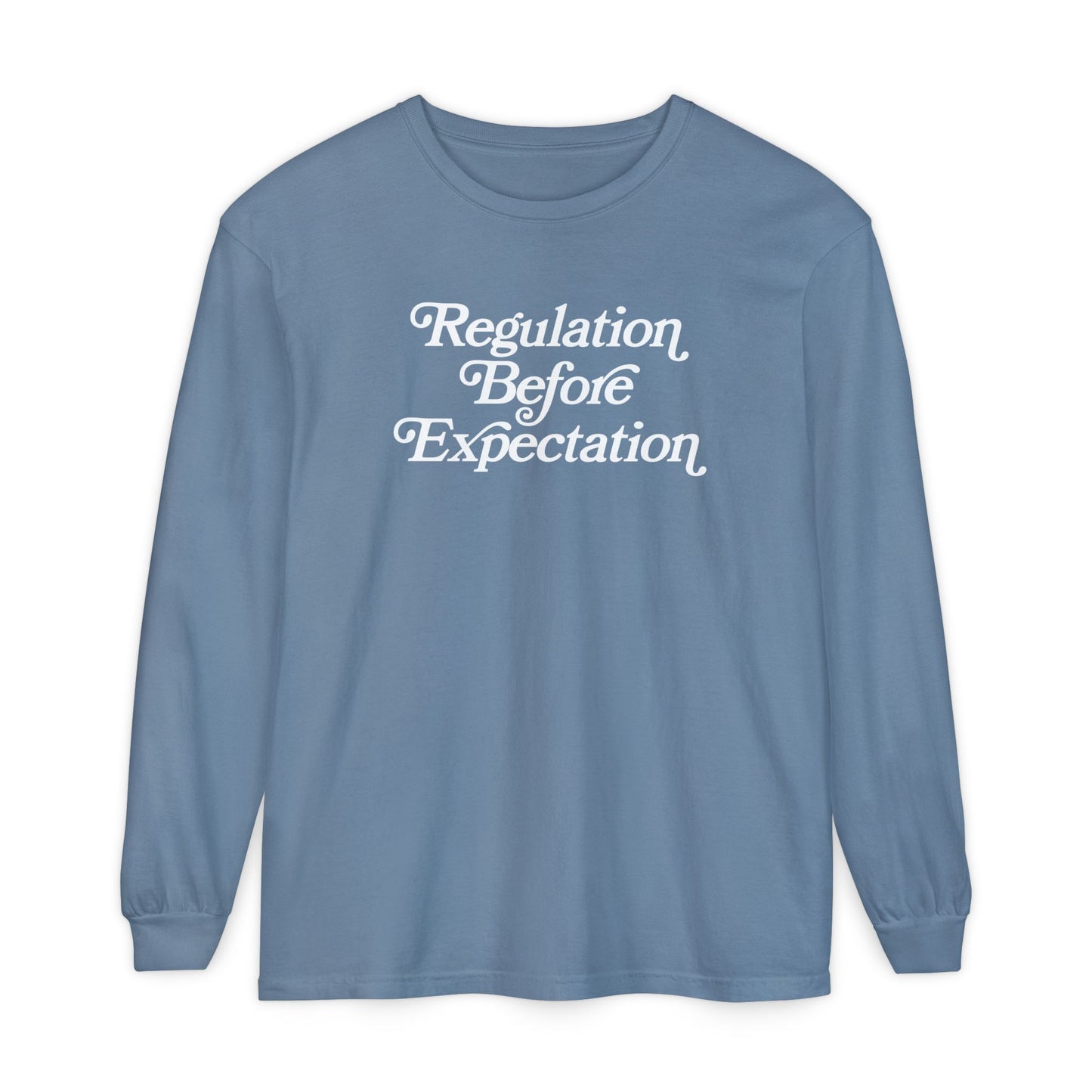 Regulation Before Expectation Long Sleeve Comfort Colors T-Shirt