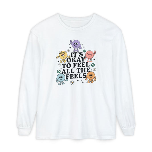 It's Okay to Feel All The Feels Long Sleeve Comfort Colors T-Shirt