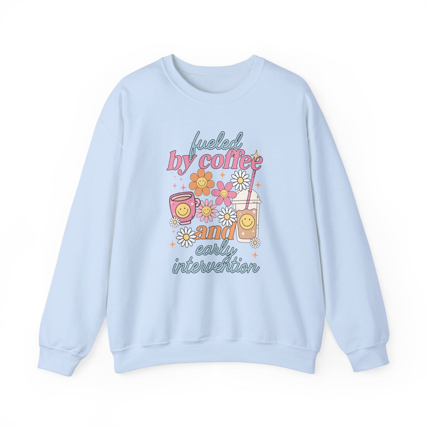 Fueled By Coffee and Early Intervention Crewneck Sweatshirt