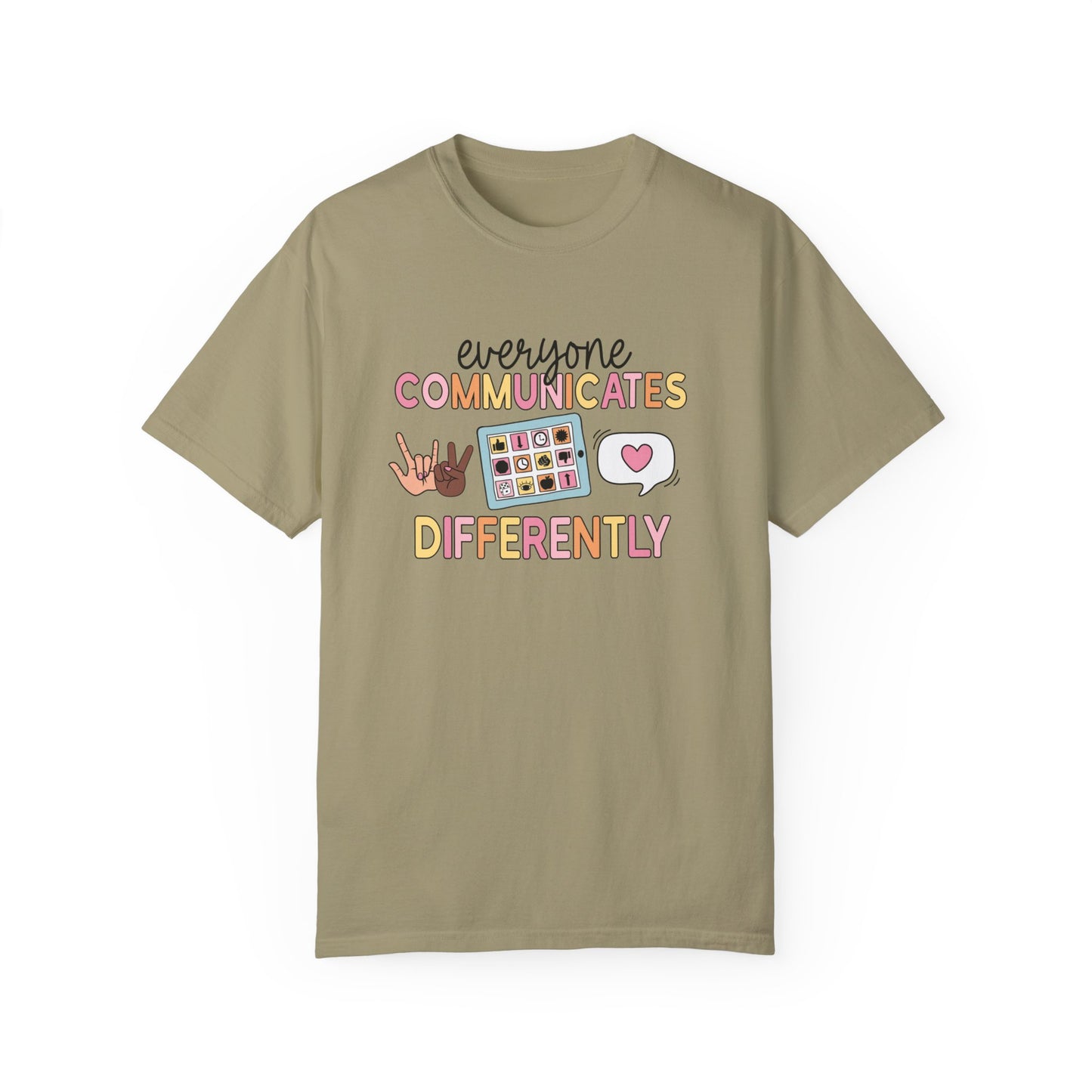 Everyone Communicates Differently Comfort Colors T-Shirt