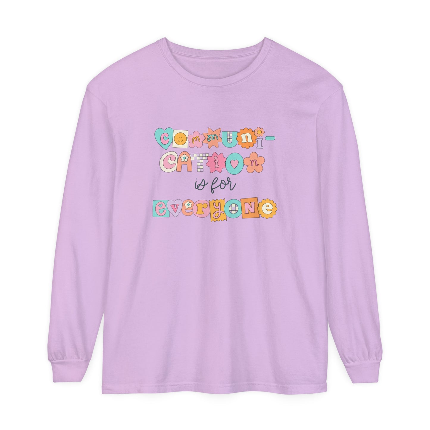 Communication Is for Everyone Long Sleeve Comfort Colors T-Shirt