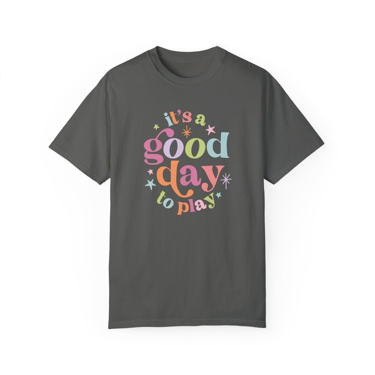 It's a Good Day to Play Comfort Colors T-Shirt