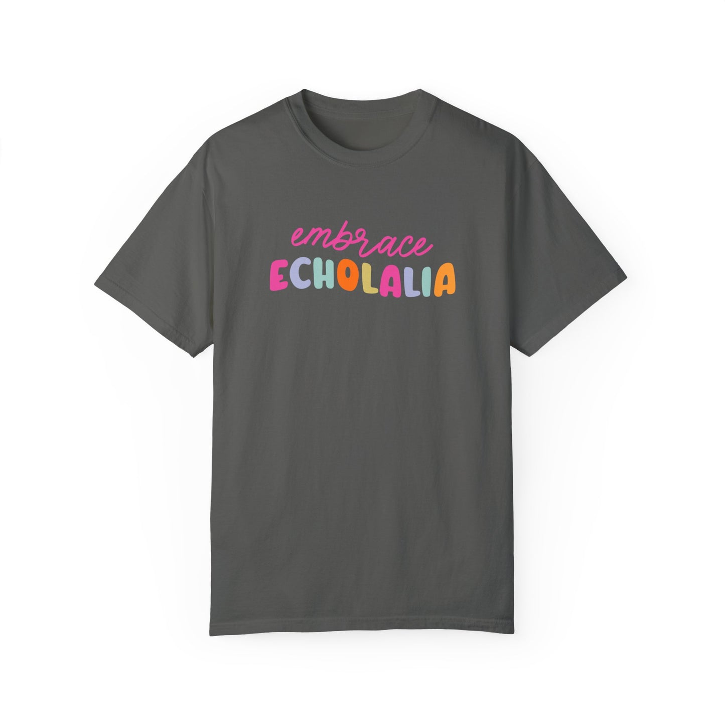 Embrace Echolalia Rainbow Comfort Colors T-Shirt