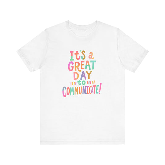 It’s a Great Day to Communicate Jersey T-Shirt