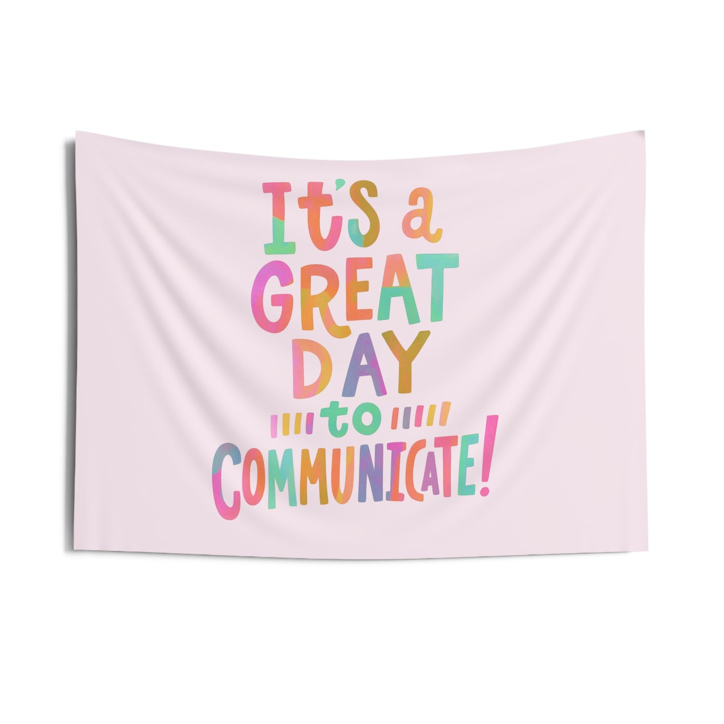 It's a Great Day to Communicate Tapestry