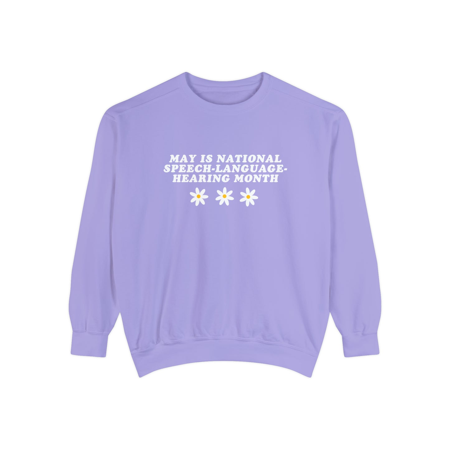 Flowers National Speech-Language-Hearing Month Comfort Colors Sweatshirt