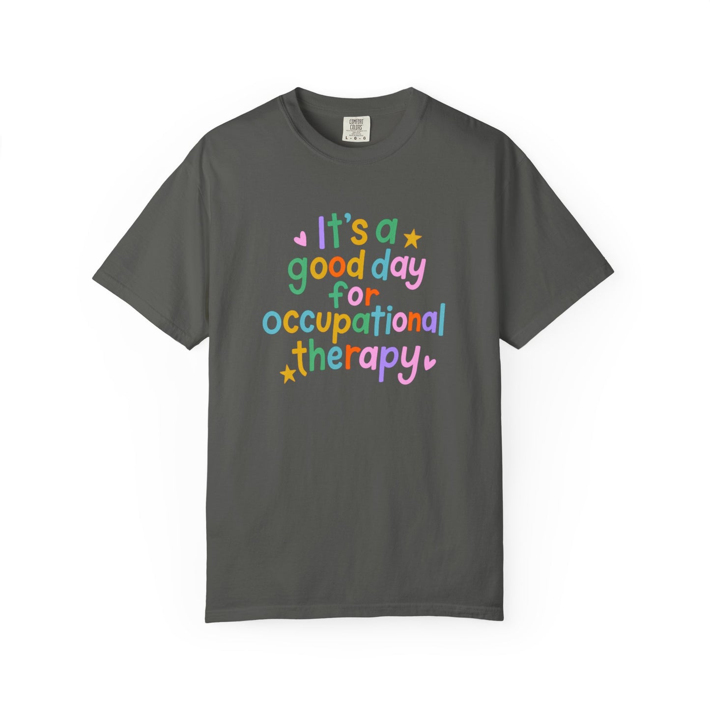 It's a Good Day For Occupational Therapy Comfort Colors T-Shirt
